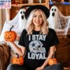 I Stay Loyal Dallas Cowboys Football T Shirt 1
