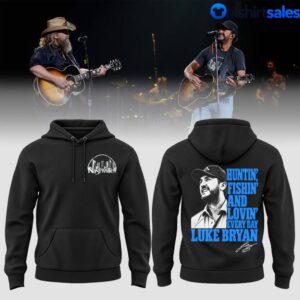 Luke Bryan Nashville Huntin Fishin And Lovin Every Day Hoodie
