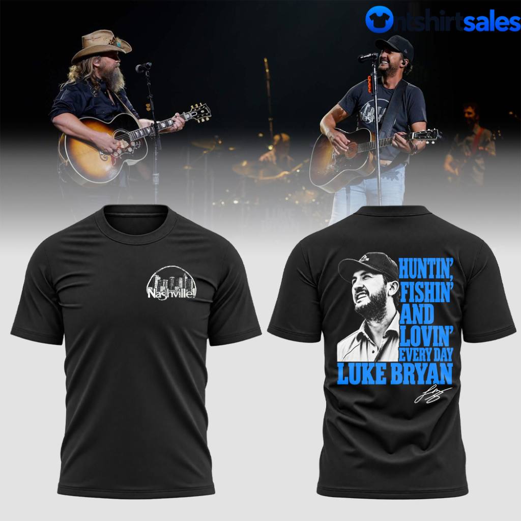 Luke Bryan Nashville Huntin Fishin And Lovin Every Day T-Shirt 4 Luke Bryan Nashville Huntin Fishin And Lovin Every Day T Shirt 1