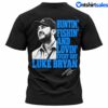Luke Bryan Nashville Huntin Fishin And Lovin Every Day T Shirt 3