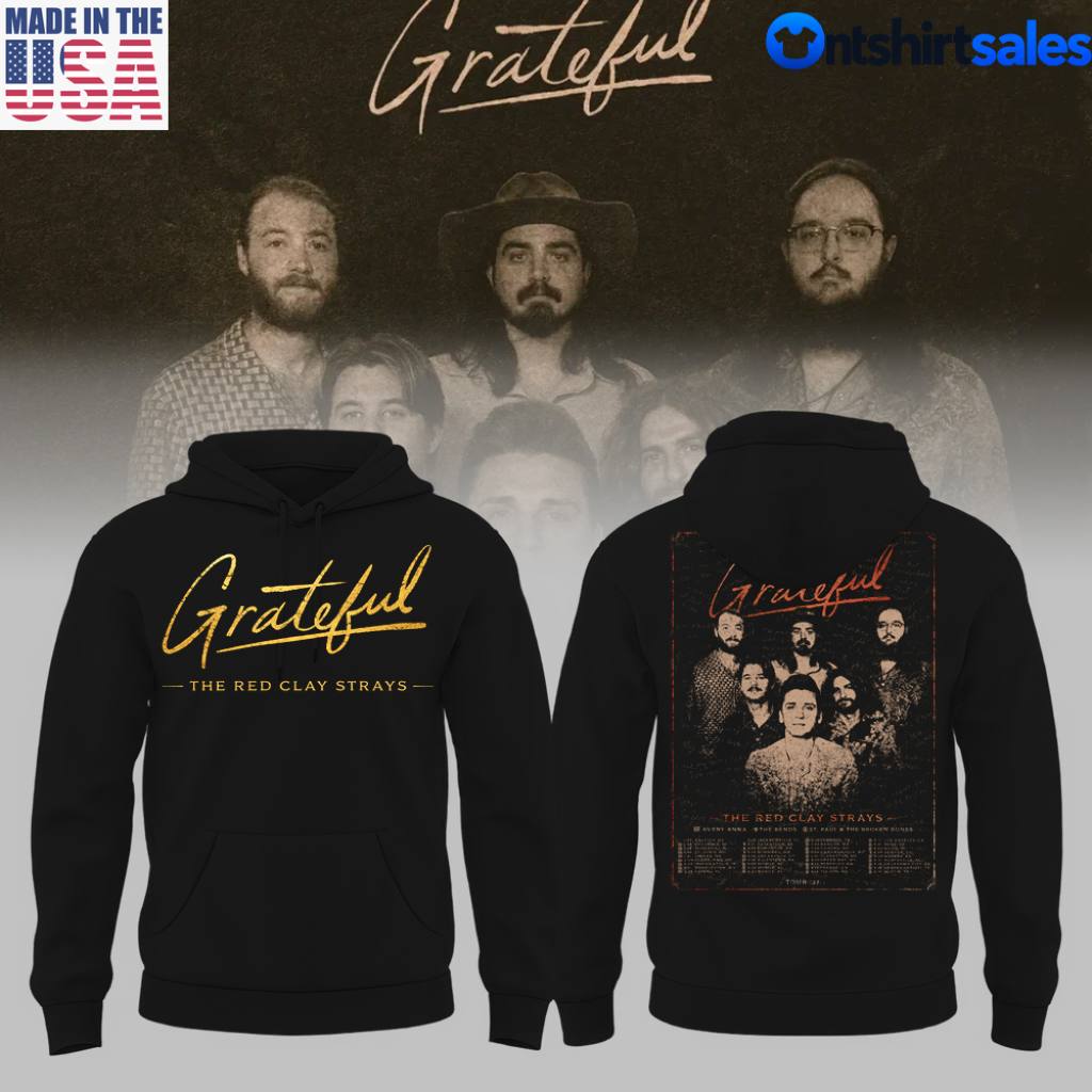 The Red Clay Strays Release Grateful Tour 2027 Hoodie 4 The Red Clay Strays Release Grateful Tour 2027 Hoodie
